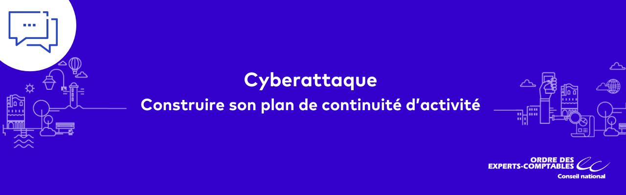 Cyberattaque – Construire son plan de continuité d’activité