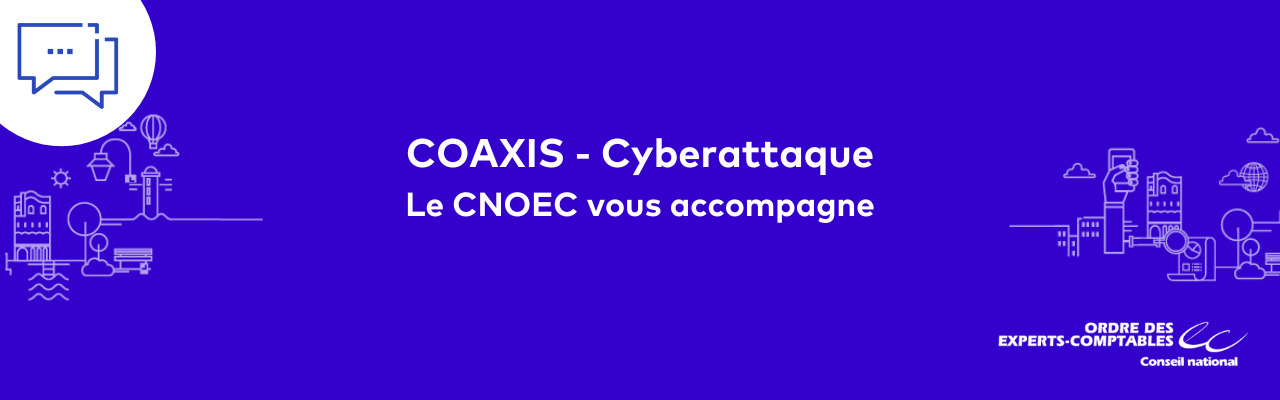 Coaxis COAXIS - cyberattaque - Le CNOEC vous accompagne | Site officiel de l ...